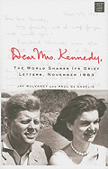 Dear Mrs. Kennedy,: The World Shares Its Grief: Letters November 1963
