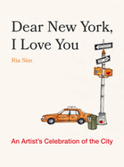 Dear New York, I Love You: An Artist's Celebration of the City