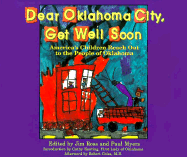 Dear Oklahoma City, Get Well Soon: America's Children Reach Out to the People of Oklahoma