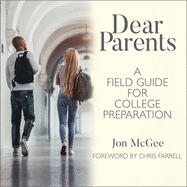 Dear Parents: A Field Guide for College Preparation