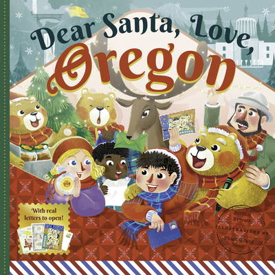 Dear Santa, Love Oregon: A Beaver State Christmas Celebration--With Real Letters! - Everett, Forrest