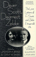 Dear Scott, Dearest Zelda: The Love Letters of F. Scott and Zelda Fitzgerald - Fitzgerald, F Scott, and Bryer, Jackson R (Editor), and Barks, Cathy W (Editor)