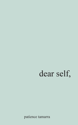 Dear Self, - Davis, Patience Tamarra