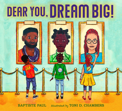 Dear You, Dream Big! - Paul, Baptiste