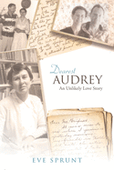 Dearest Audrey: An Unlikely Love Story