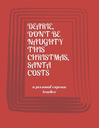 Dearie, Don't Be Naughty This Christmas Santa Costs: a personal expense tracker