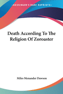 Death According To The Religion Of Zoroaster