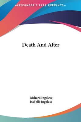 Death And After - Ingalese, Richard, and Ingalese, Isabella