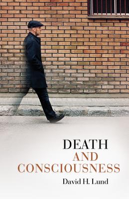 Death and Consciousness - Lund, David H