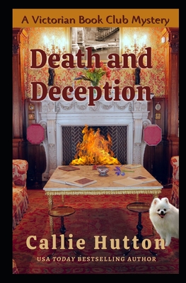 Death and Deception: A Victorian Book Club Mystery - Dionisio, Dawne (Editor), and Hutton, Callie