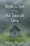 Death and Love at the Old Summer Camp