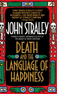 Death and the Language of Happiness - Straley, John