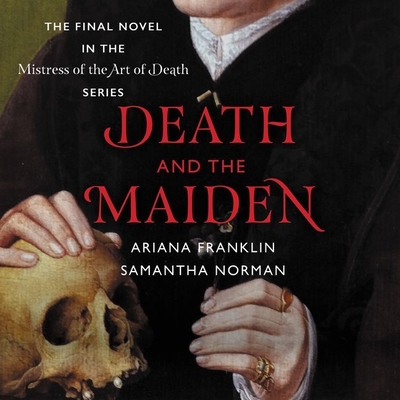 Death and the Maiden - Reading, Kate (Read by), and Franklin, Ariana, and Norman, Samantha