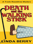 Death and the Walking Stick: A Trudy Roundtree Mystery