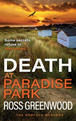 Death at Paradise Park: An addictive crime thriller from Ross Greenwood for 2024 - Greenwood, Ross, and Thorpe, David (Read by)