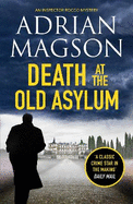 Death at the Old Asylum: A totally gripping historical crime thriller