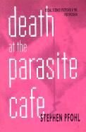 Death at the Parasite Cafe: Social Science (Fictions) and the Postmodern