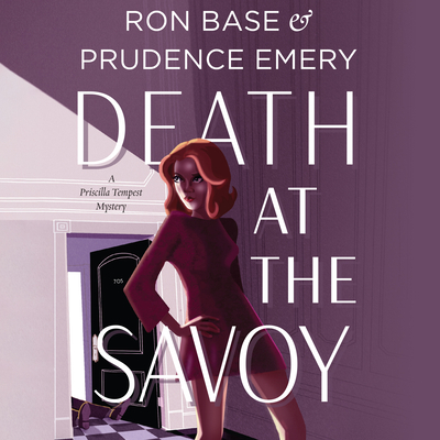 Death at the Savoy - Emery, Prudence, and Base, Ron, and Wong, Eunice (Read by)