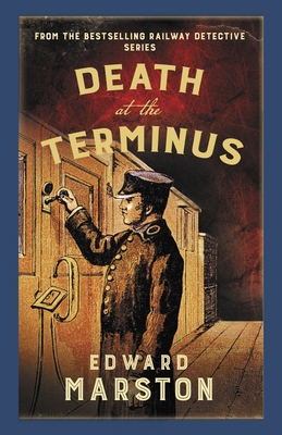 Death at the Terminus: The Bestselling Victorian Mystery Series - Marston, Edward