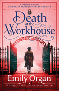 Death at the Workhouse: An utterly captivating historical mystery