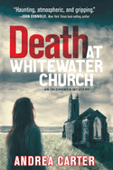 Death at Whitewater Church: Volume 1