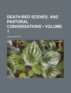 Death-Bed Scenes, and Pastoral Conversations, Volume 1