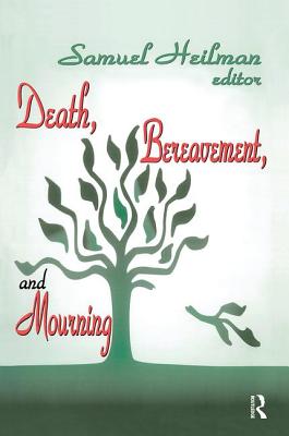 Death, Bereavement, and Mourning - Heilman, Samuel C.