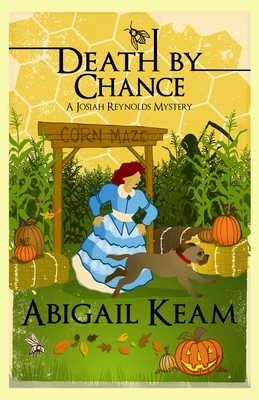 Death By Chance: A Josiah Reynolds Mystery 16 - Keam, Abigail