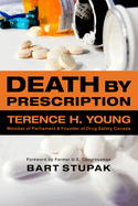 Death by Prescription: A Father Takes on His Daughter's Killer--The Multi-Billion-Dollar Pharmaceutical Industry