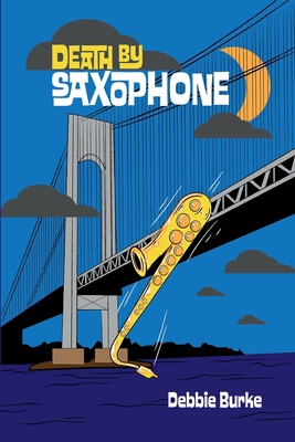 Death By Saxophone - Burke, Debbie