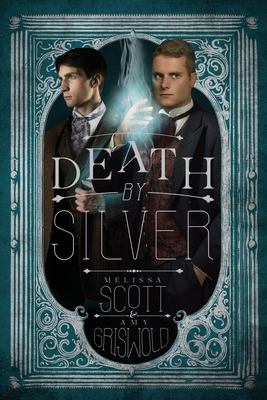 Death by Silver - Scott, Melissa, and Griswold, Amy