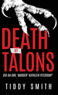Death by Talons: Did An Owl 'Murder' Kathleen Peterson?