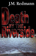 Death by the Riverside - Redmann, J M