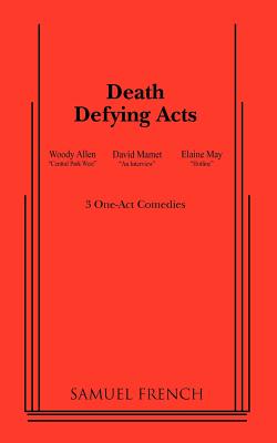 Death Defying Acts - Allen, Woody, and Mamet, David, Professor, and May, Elaine