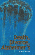 Death, Divorce, Alzheimer's