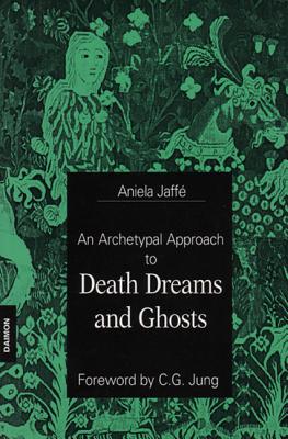 Death Dreams and Ghosts - Jaffe, Aniela