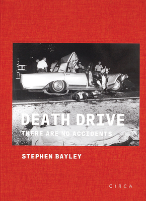 Death Drive: There are No Accidents - Bayley, Stephen