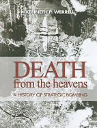 Death from the Heavens: A History of Strategic Bombing