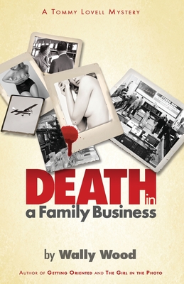 Death in a Family Business: A Tommy Lovell mystery - Wood, Wally, Mr.