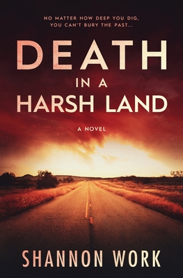 Death in a Harsh Land - Work, Shannon