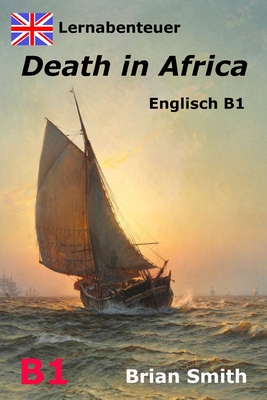 Death in Africa: Lernabenteuer Englisch B1 - Knight, Arthur Lee, and Smith, Brian