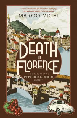 Death in Florence: Book Four - Vichi, Marco, and Sartarelli, Stephen (Translated by)