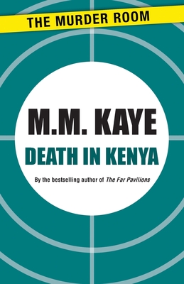 Death in Kenya - Kaye, M M