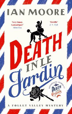 Death in le Jardin: the unputdownable new cosy murder mystery - Moore, Ian