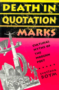 Death in Quotation Marks: Cultural Myths of the Modern Poet