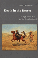 Death in the Desert: The Fifty Year's War for the Great Southwest
