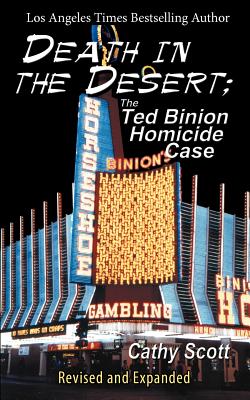 Death in the Desert: The Ted Binion Homicide Case - Scott, Cathy