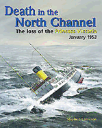 Death in the North Channel: The Loss of the "Princess Victoria", January 1953