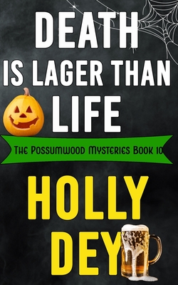 Death is Lager than Life - Dey, Holly