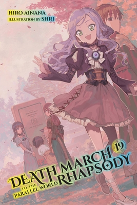 Death March to the Parallel World Rhapsody, Vol. 19 (light novel) - Ainana, Hiro (Artist)